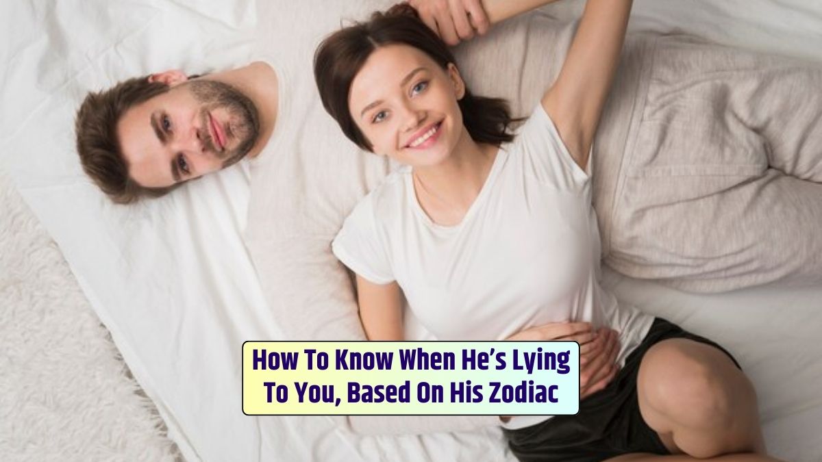 To know when he's lying to you, based on his zodiac sign, observe cues even when lying with his girlfriend on the bed.